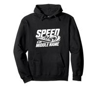 Speed is My Middle Name Driving Adrenaline Racer - Sweat à Capuche