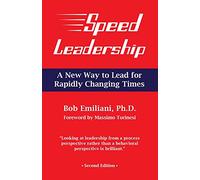 Speed Leadership: A New Way to Lead for Rapidly Changing Times