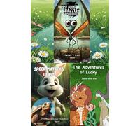 Speed Matters Least + The Adventures of Lucky + Tales of Adventure with Dazzle The Giant Dragonfly + Coco and the poachers of Manas Tiger Forest + The Mosquito Story