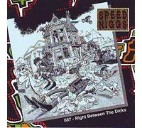 Speed Niggs - 667-Right Between The Dicks [Import]
