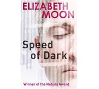 Speed Of Dark - Elizabeth Moon - Little Brown Book Group - Livre en Anglais - Paperback Elizabeth MoonElizabeth Moon (Auteur)