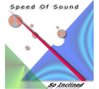 Speed of Sound - So Inclined