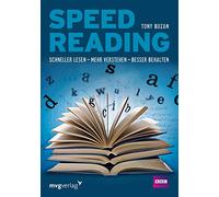 Speed Reading: Schneller lesen - mehr verstehen - besser behalten