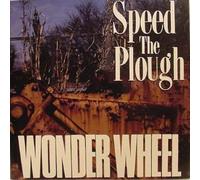 Speed the Plough - Wonder Wheel