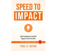 SPEED to Impact: Ignite Engagement and Build Rapport on the First Click
