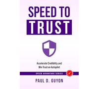 SPEED to Trust: Accelerate Credibility and Win Trust on Autopilot