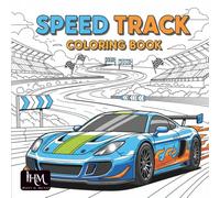 Speed Track Coloring Book - Easy Race Cars to Color for Kids: Simple Racing Tracks, Easy Car Outlines, Fun Motor Scenes, Clean Line Art Pages and Kid-Friendly Designs for Ages 4-8