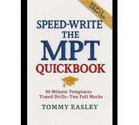 SPEED-WRITE THE MPT QUICKBOOK: 90-Minute Templates & Drills to Finish the Bar Exam Performance Test On Time
