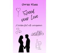 Speed Your Love: A holiday flirt with consequences