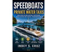 SPEEDBOATS AS PRIVATE WATER TAXIS: High-Speed Island Hopping, Sightseeing, Beach Access And Coastal Transportation