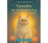 Speedie, the Bodhisattva Cat: An Adult Coloring Journey of Compassion