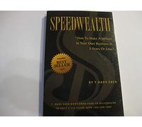 Speedwealth: How to Make a Million in Your Own Business in 3 Years or Less