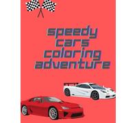 Speedy Cars Coloring Adventure: Awesome Race Cars for Kids
