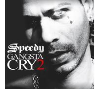 Speedy "Gangsta Cry 2"