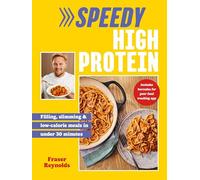 Speedy High Protein: Filling, slimming & low-calorie meals under 30 minutes