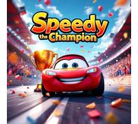 Speedy the Champion story books for kids : A Heartwarming Adventure of Determination and Triumph