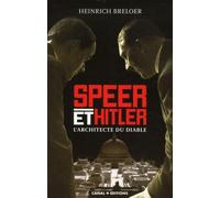 Speer et Hitler: L'architecte du diable