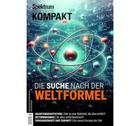 Spektrum Kompakt 3/2024 - Die Suche nach der Weltformel