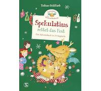 Spekulatius, le dragon de Noël sauve la fête : livre de l'Avent en 24 chapitres