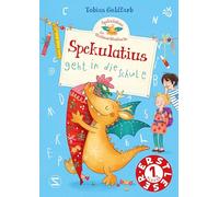 Spekulatius, der Weihnachtsdrache. Spekulatius geht in die Schule: Schulanfang für Spekulatius - Der witzige Drache erobert die Schule! | Ein lustiges Erstleserbuch für Kinder in der 1. Klasse