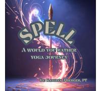 Spell: A Would You Rather Yoga Journey (Grey Matters)