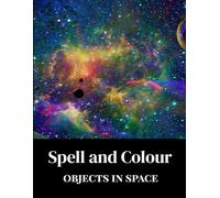 Spell and Colour Objects in Space: Educational Book for Kids | Kids Colouring Book | Suitable for ages 4-10 | Learn how to spell