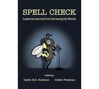 Spell Check: Lessons Learned from Screwing Up Words