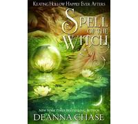 Spell of the Witch A Witches of Keating Hollow Novella - Deanna Chase - Bayou Moon Publishing - ebook (ePub) - Livre