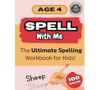 Spell With Me: Age 4: Enhance Reading, Writing and Spelling with The Ultimate Letter Tracing Workbook for Kids!
