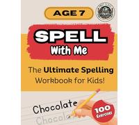 Spell With Me: Age 7: Enhance Reading, Writing and Spelling with The Ultimate Letter Tracing Workbook for Kids!