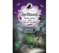 Spellbound - Der letzte Zauberspruch Mord, Magie und fauler Zauber - Annabel Chase - beTHRILLED - ebook (ePub) - Livre
