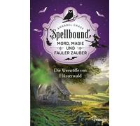 Spellbound - Die Werwölfe von Flüsterwald Mord, Magie und fauler Zauber - Annabel Chase - beTHRILLED - ebook (ePub) - Livre