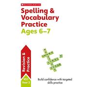 Spelling and Vocabulary practice activities for children ages 6-7 (Year 2). Perfect for Home Learning.: (Scholastic English Skills)