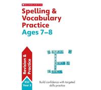 Spelling and Vocabulary practice activities for children ages 7-8 (Year 3). Perfect for Home Learning.: (Scholastic English Skills)
