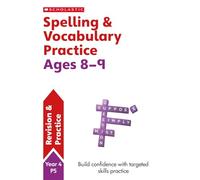 Spelling and Vocabulary practice activities for children ages 8-9 (Year 4). Perfect for Home Learning. (Scholastic English Skills)