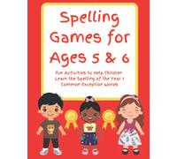 Spelling Games for Ages 5 & 6: Fun Activities to Help Children Learn the Spelling of the Year 1 Common Exception Words