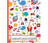Spelling Ortografía Fácil para Niños: 120 Páginas de Práctica para Mejorar la Escritura, el Vocabulario y las Oraciones - Hojas con Listas de Palabras