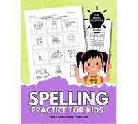 Spelling Practice for Kids: Write Words for Kids Daily Spelling with Phonics, Fun Word Activities: 18 Weeks of 5 Pages of Practice Each Week: Short Vowels Phonics Workbook for Kids 5-8