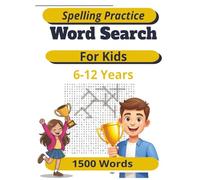 Spelling Practice Word Search For Kids: 6-12 years | Large print | 1500 words | The Word Search That Makes Kids Love Spelling!
