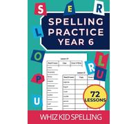 Spelling Practice Year 6: 72 Lessons for Children Ages 9+ to Master Reading and Writing (720 words)