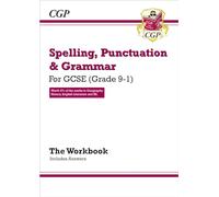 Spelling, Punctuation and Grammar for Grade 9-1 GCSE Workbook (includes Answers): perfect for catch-up, assessments and exams in 2021 and 2022: for Grade 9-1 GCSE Workbook (includes Answers)