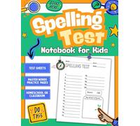 Spelling Test Notebook for Kids: Test Sheets and Master Words Practice Pages for Homeschool and Classroom Use