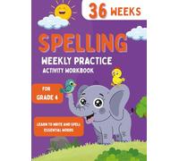 Spelling Weekly Practice for 4th Grade: 36 Weeks of Standards-Aligned Spelling Activities, Word Study, Vocabulary Practice, and Weekly Review for Classroom, Homeschool, and Homework Use
