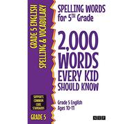 Spelling Words for 5th Grade: 2,000 Words Every Kid Should Know (Grade 5 English Ages 10-11)