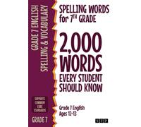 Spelling Words for 7th Grade: 2,000 Words Every Student Should Know (Grade 7 English Ages 12-13)