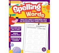 Spelling Words Practice Sheets Workbook: 200 Reproducible Pages for Kids to Write Words from Small to Large Activity to Improve Spelling Skills