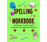 Spelling Workbook Year 3 & 4 Common Exception Words: Sight Words Year 3 & 4