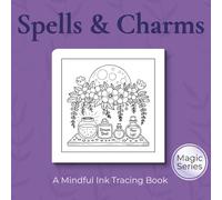 Spells & Charms - Ink Tracing Book: A Mindful Ink Tracing Book of Magical Shelves, Potions & Crystals