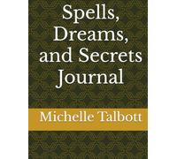 Spells, Dreams, and Secrets Journal