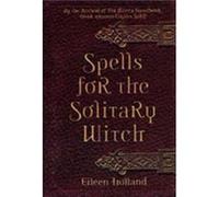 Spells for the Solitary Witch Eileen Holland (Auteur)